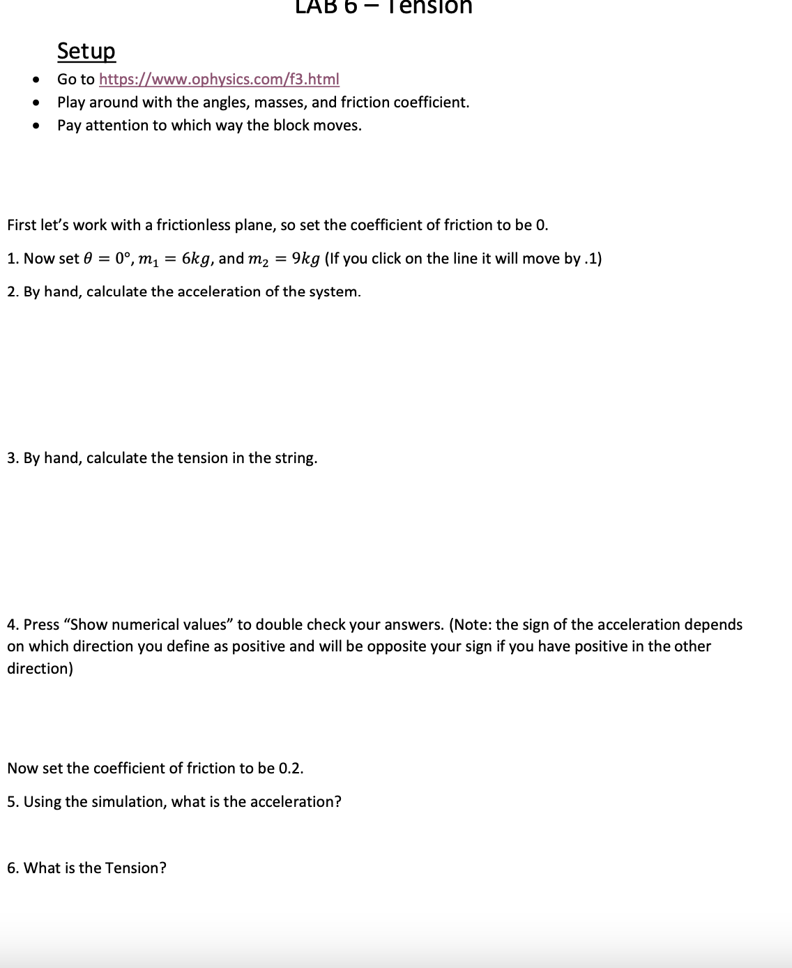  LAB b I ension Setup e Go to https://www.ophysics.com/f3.html e Play