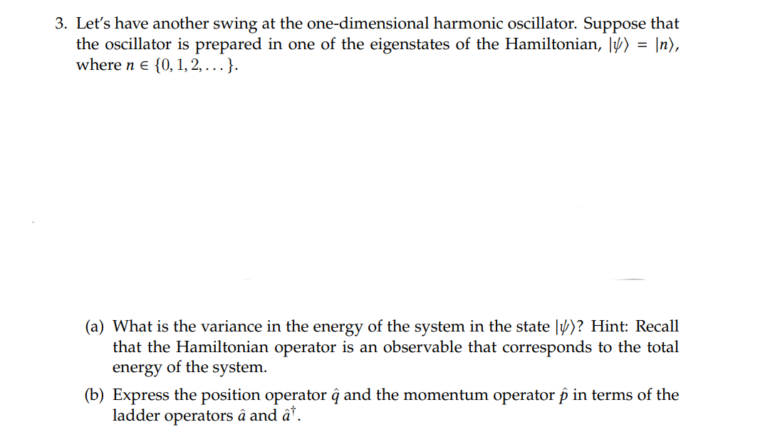  3. Let's have another swing at the one-dimensional harmonic oscillator. Suppose