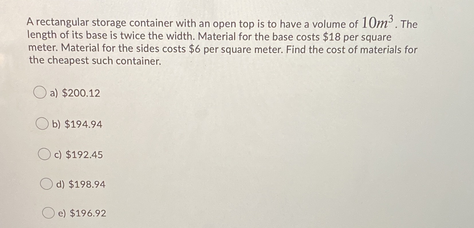 A rectangular storage container with an open top is to have