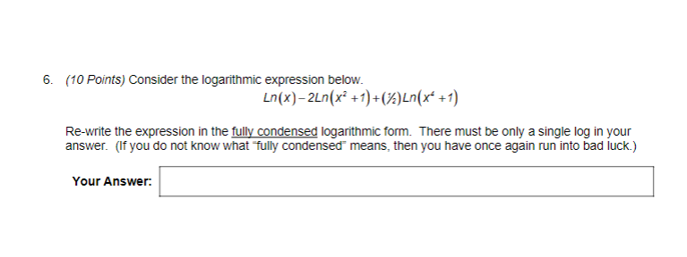 - 4) Re-write the expression in the fully expanded logarithmic form. There