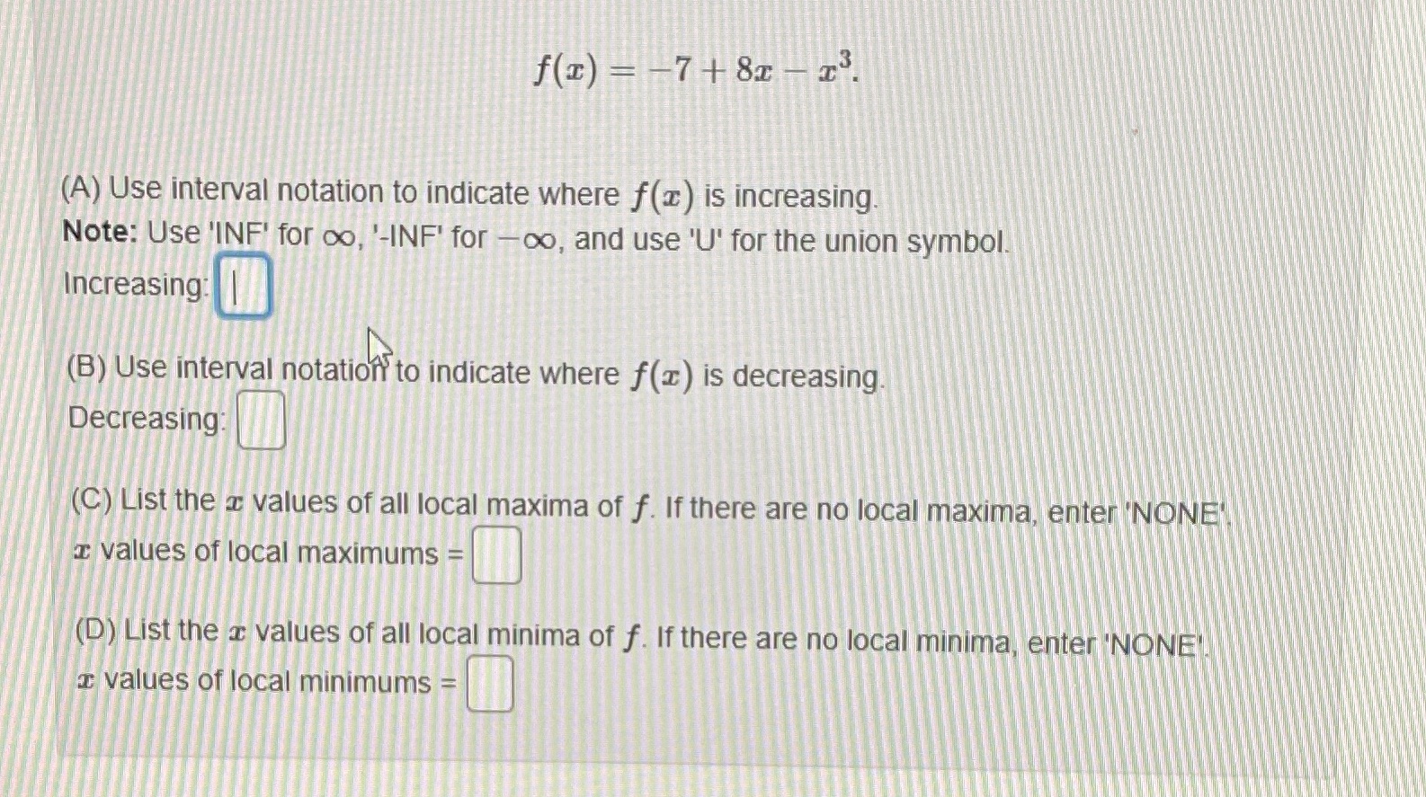  (A) Use interval notation to indicate where f () is increasing.