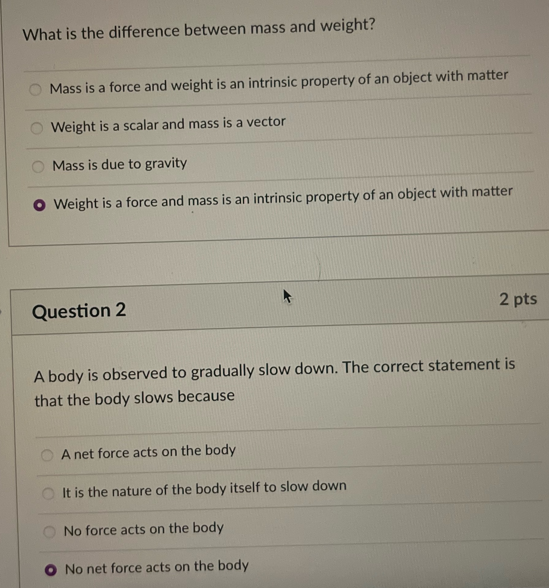  What is the difference between mass and weight? Mass is a
