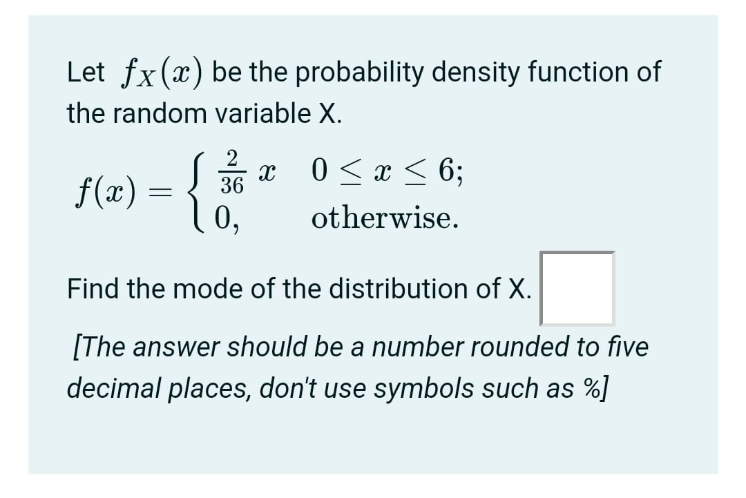 please fast Let fX(a:) be the probability density function of the random