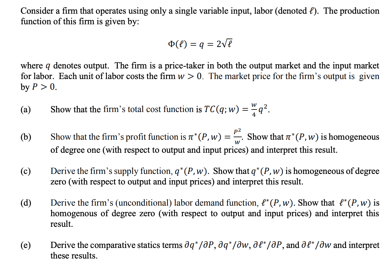 Consider a rm that operates using only a single variable input,