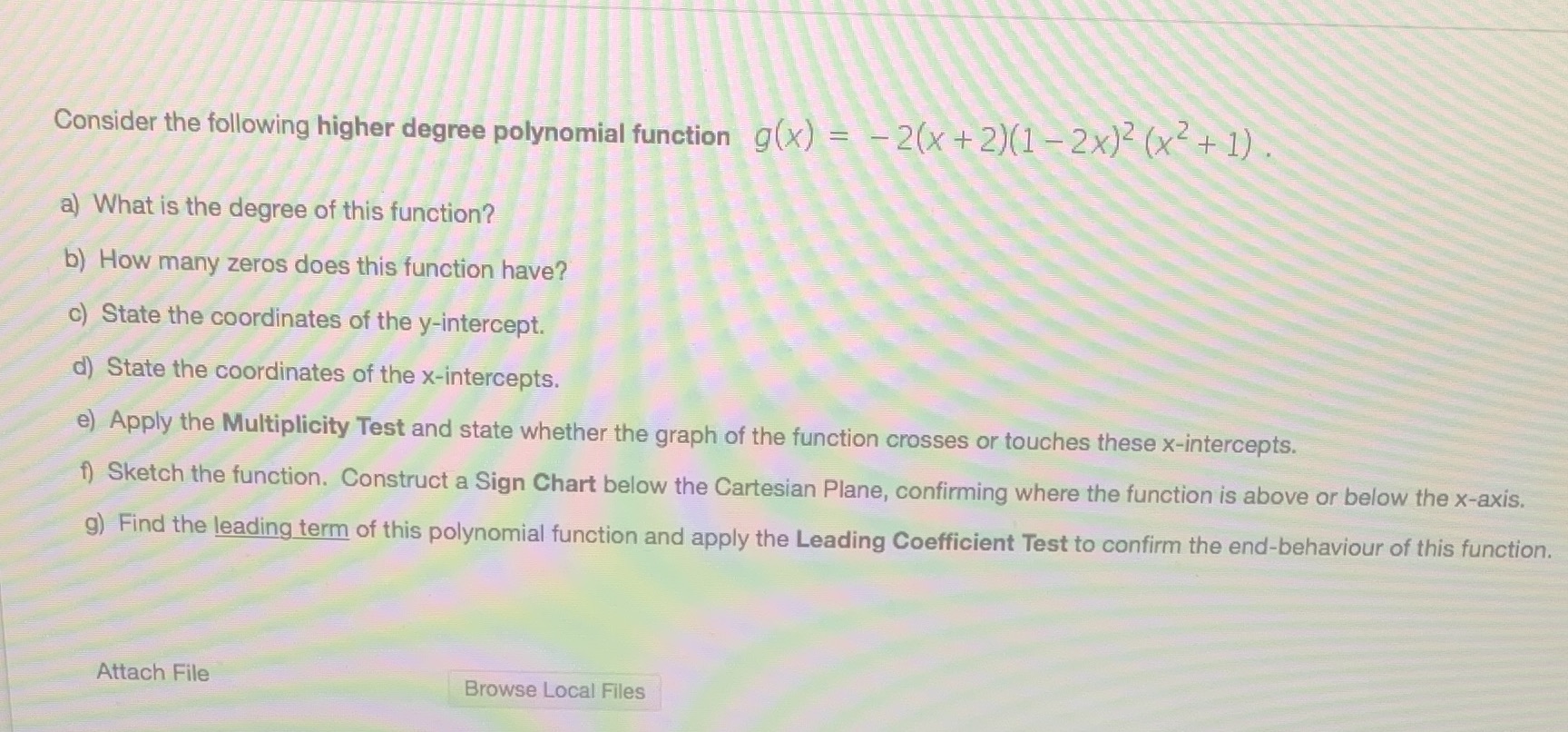 Consider the following higher degree polynomial function g(x) =- 2(x +2)(1