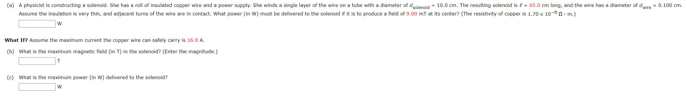 (a) A physicist is constructing a solenoid, she has a roll