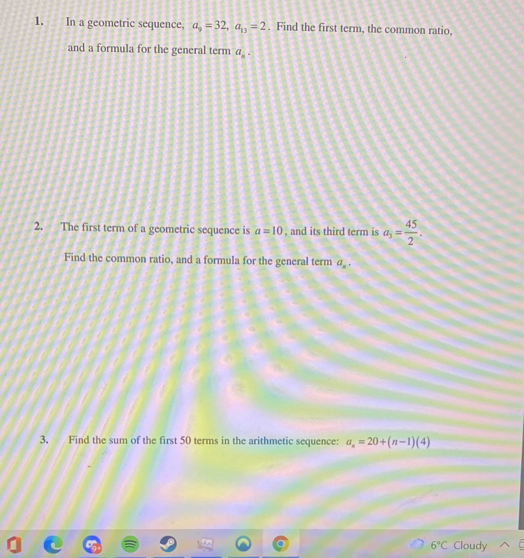  In a geometric sequence, a, =32, a; = 2. Find the