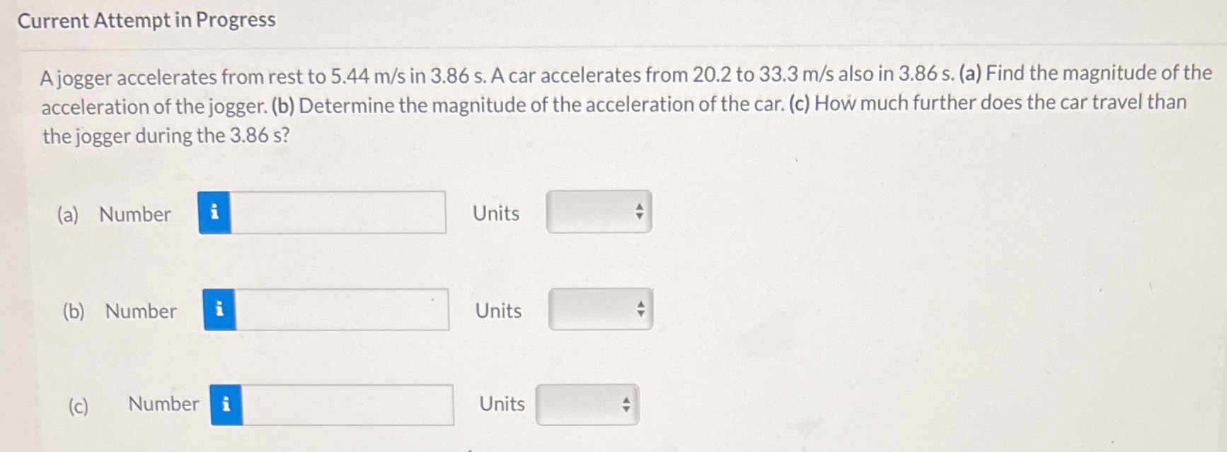 Current Attempt in Progress A jogger accelerates from rest to 5.44
