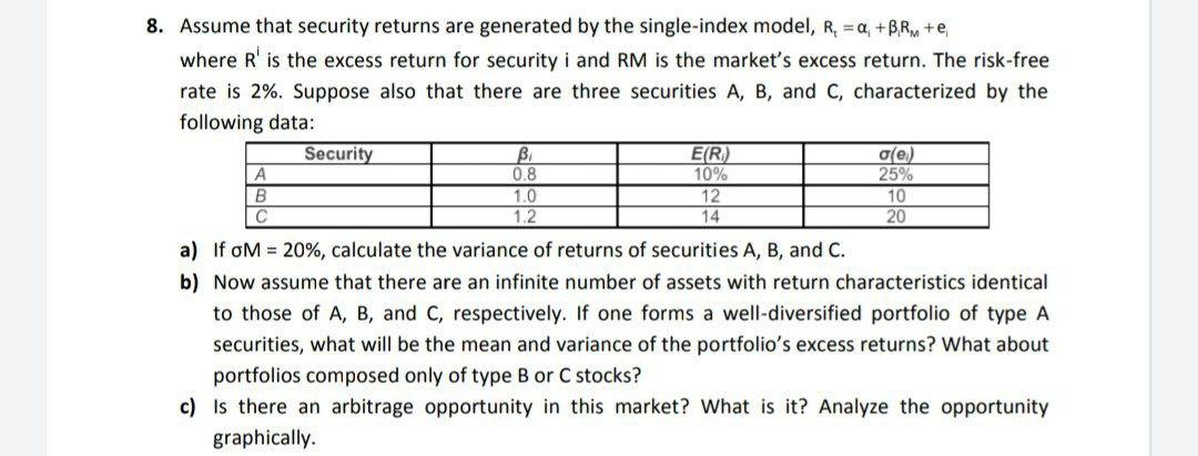 A 8. Assume that security returns are generated by the single-index