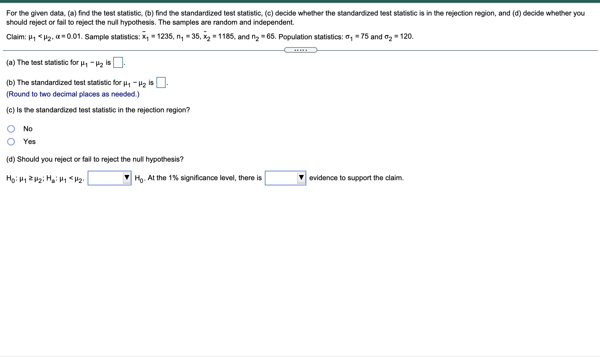  For the given data, (a) find the test statistic, (b) find