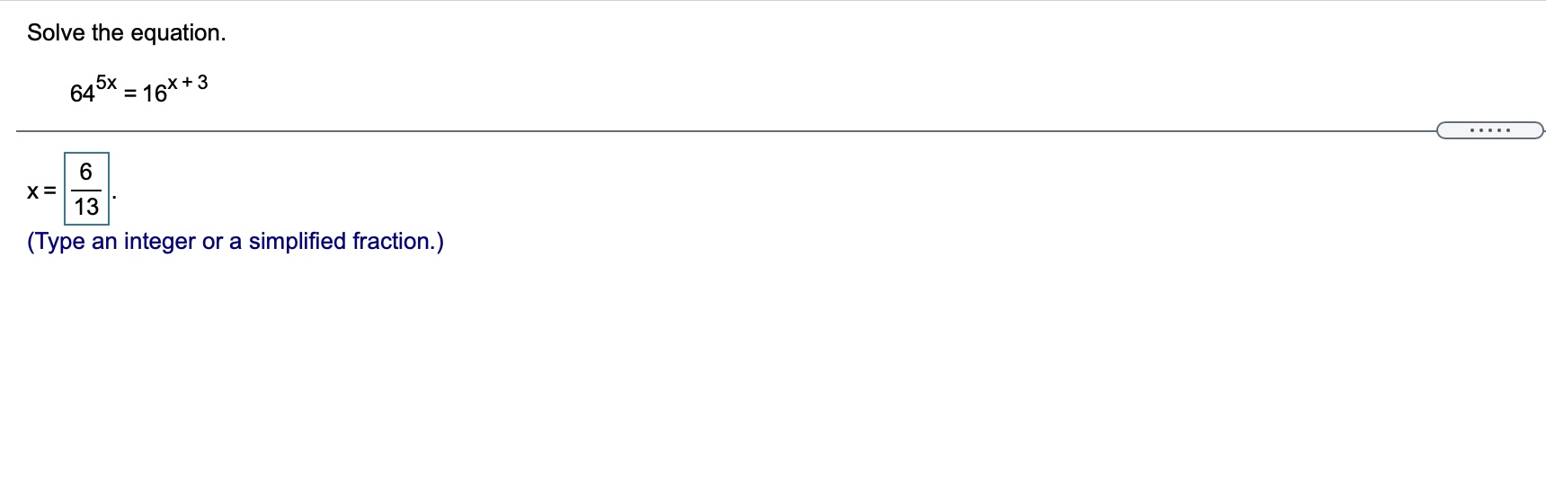 1. Solve the equation. 645% = 16X+ 3 . . . .