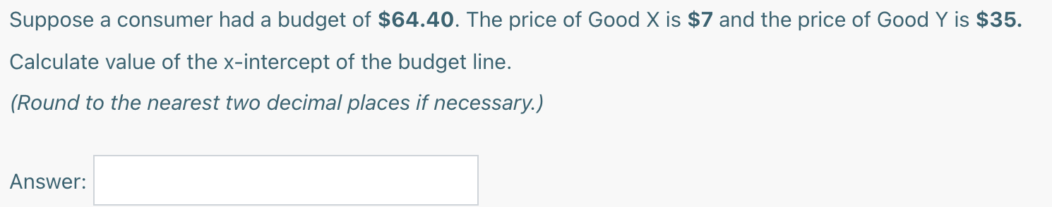 maximizing quantity of Good X the consumer will purchase with a budget