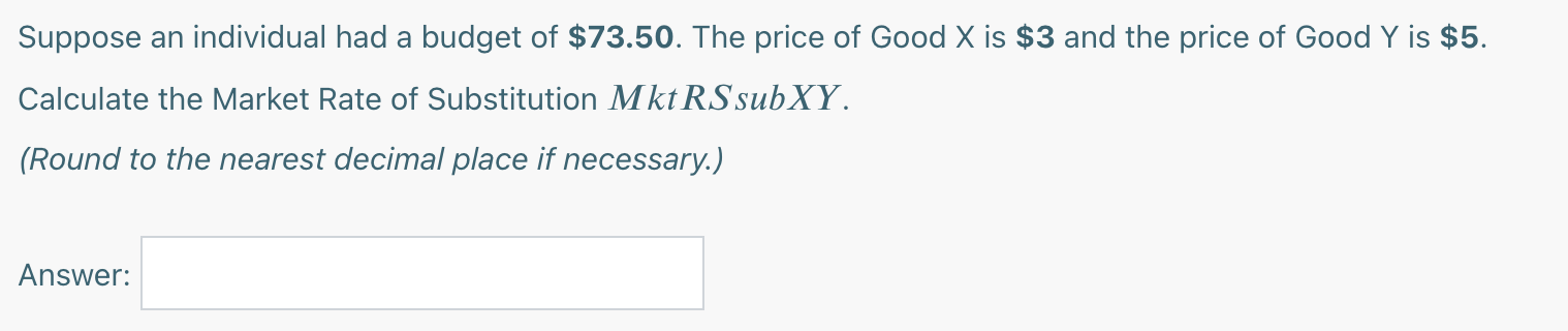 Suppose an individual had a utility function given by: U = X0'4Y5.