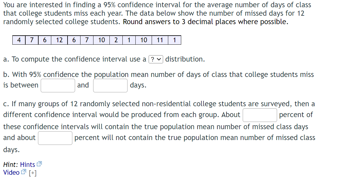  You are interested in finding a 95% confidence interval for the