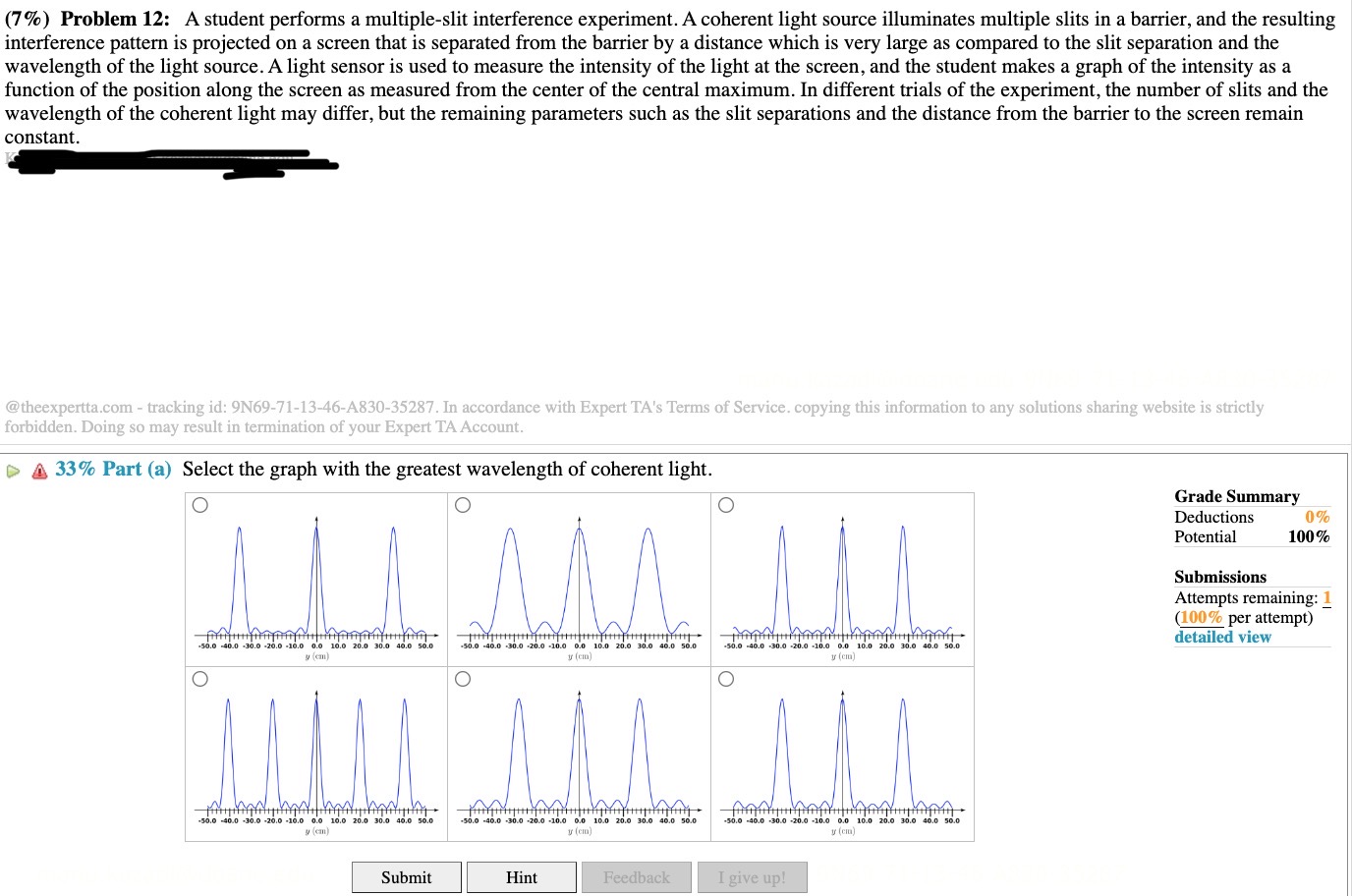  (7%) Problem 12: A student performs a multiple-slit interference experiment. A
