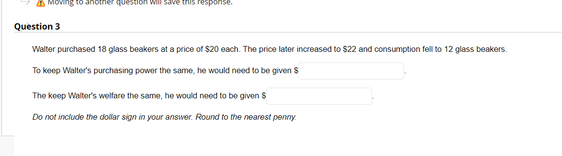 Moving to another question will save this response. Question 3 Walter