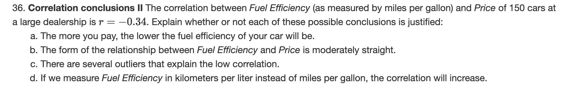  36. Correlation conclusions II The correlation between Fuel Efficiency (as measured