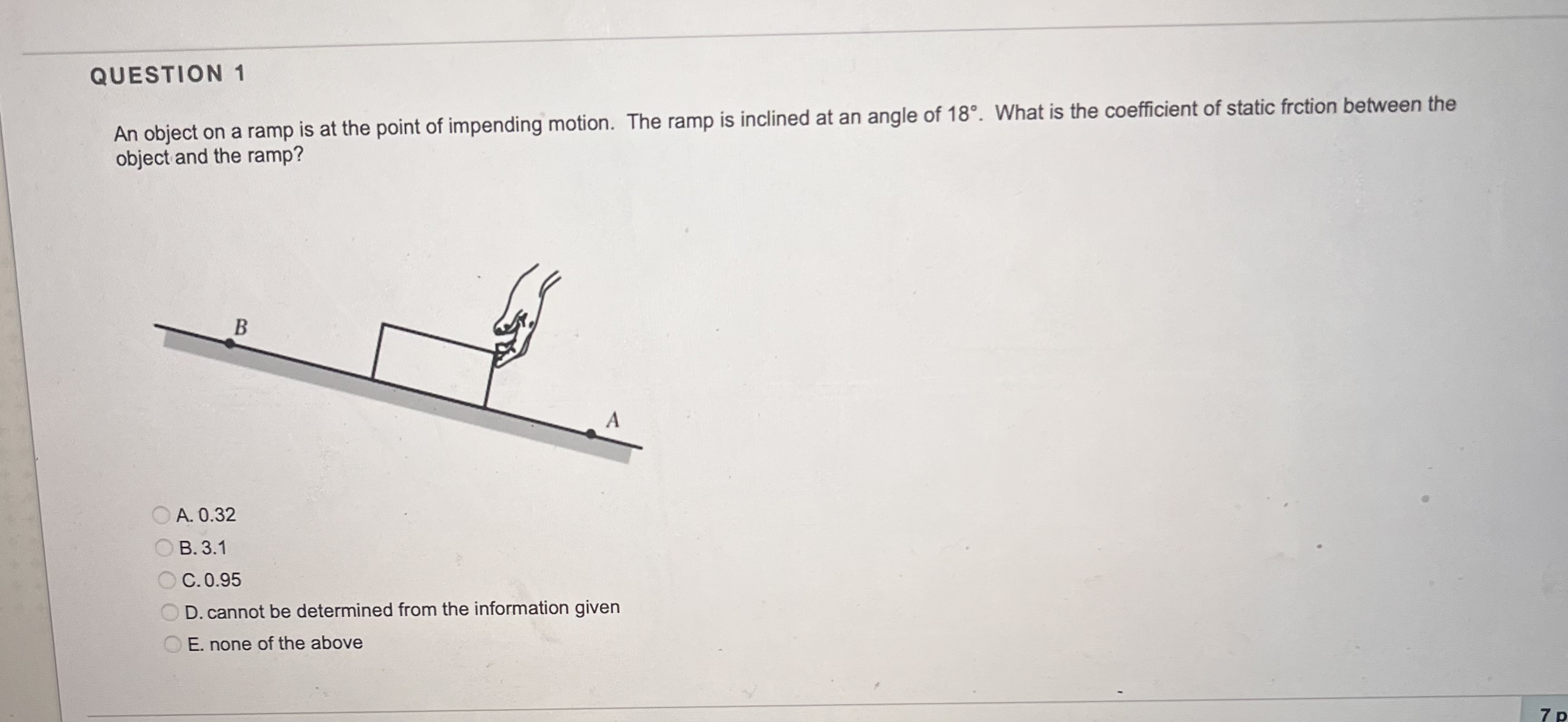 QUESTION 1 An object on a ramp is at the point