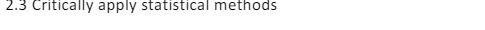 2 3 Critically apply statistical methods