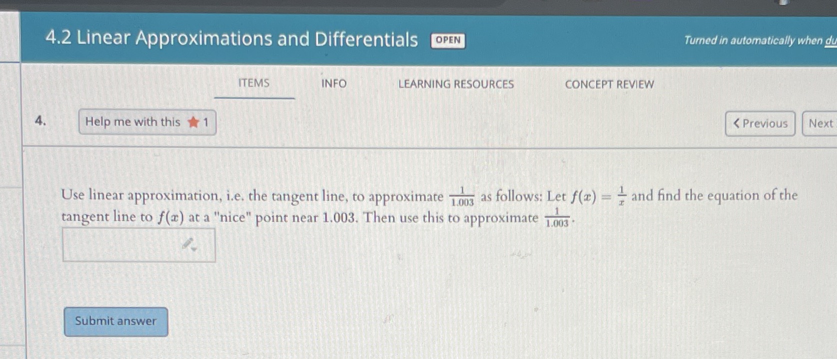 section4.2) 4.2 Linear Approximations and Differentials OPEN Turned in automatically when du