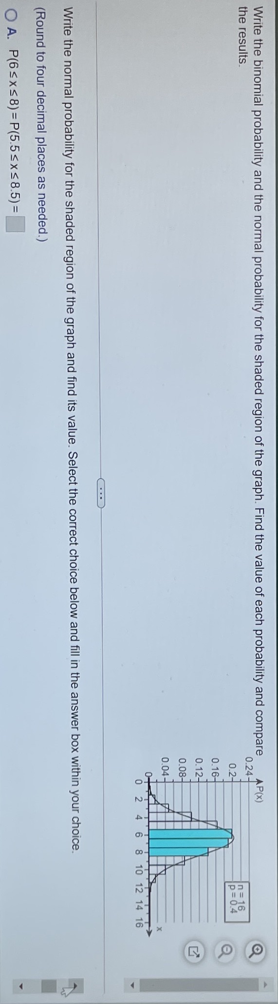  Write the binomial probability and the normal probability for the shaded