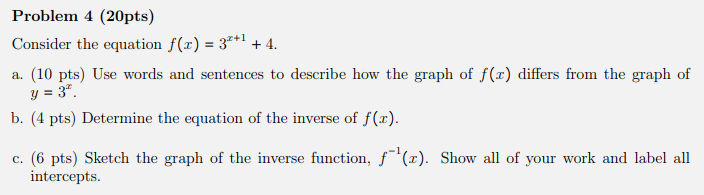  Problem 4 (20pts) Consider the equation f(x) = 3+ + 4.
