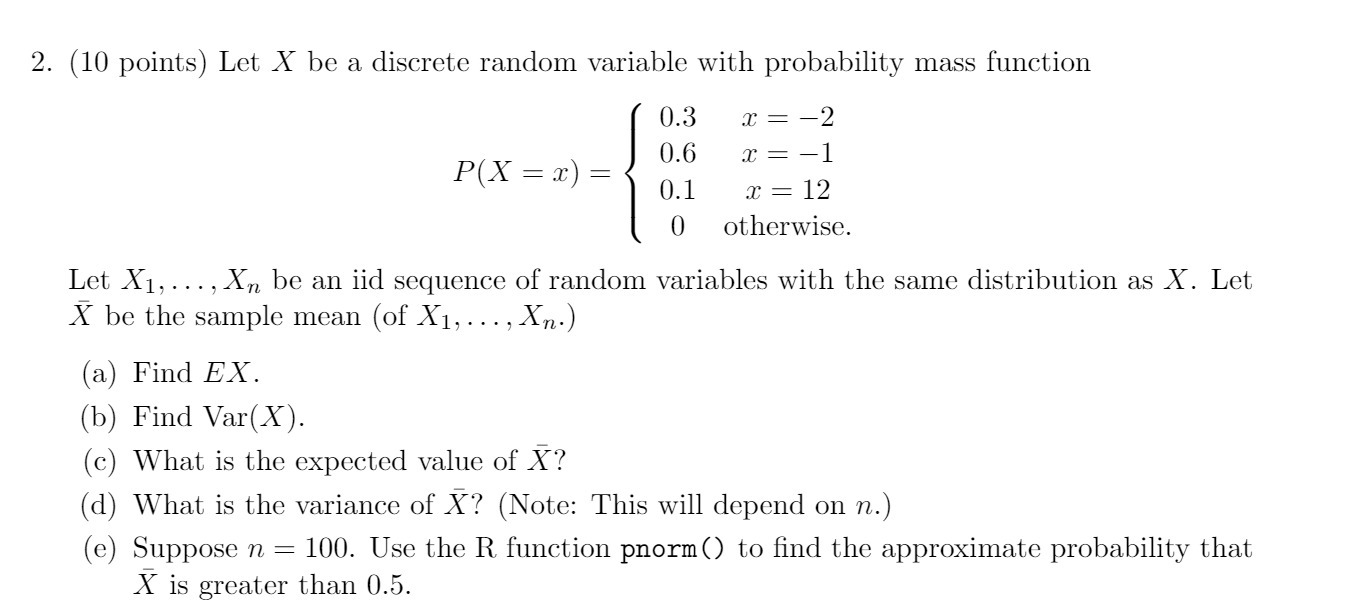 2. (10 points) Let X be a discrete random variable with
