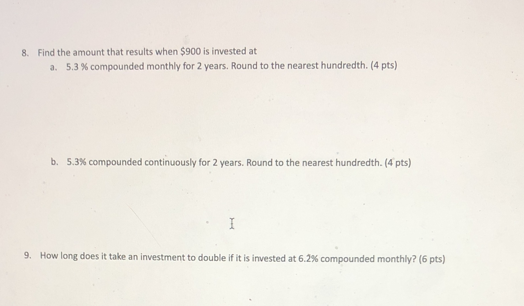 Pre Calc Question show work please 8. Find the amount that results