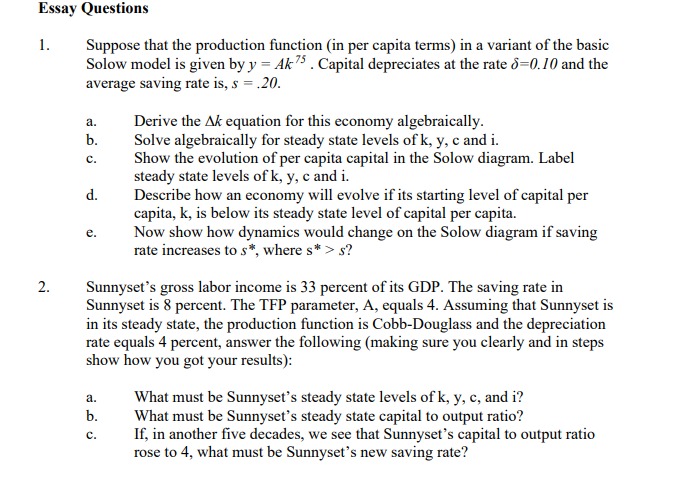 Solow Growth Model hold. The parameter values are: a = 0.5 s