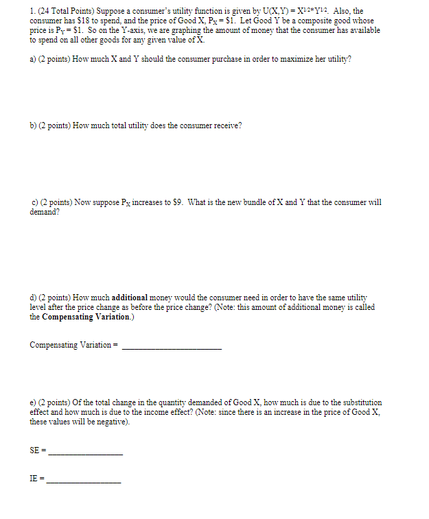 I. (24 Total Points) Suppose a consumer's utility fi_mction is given by