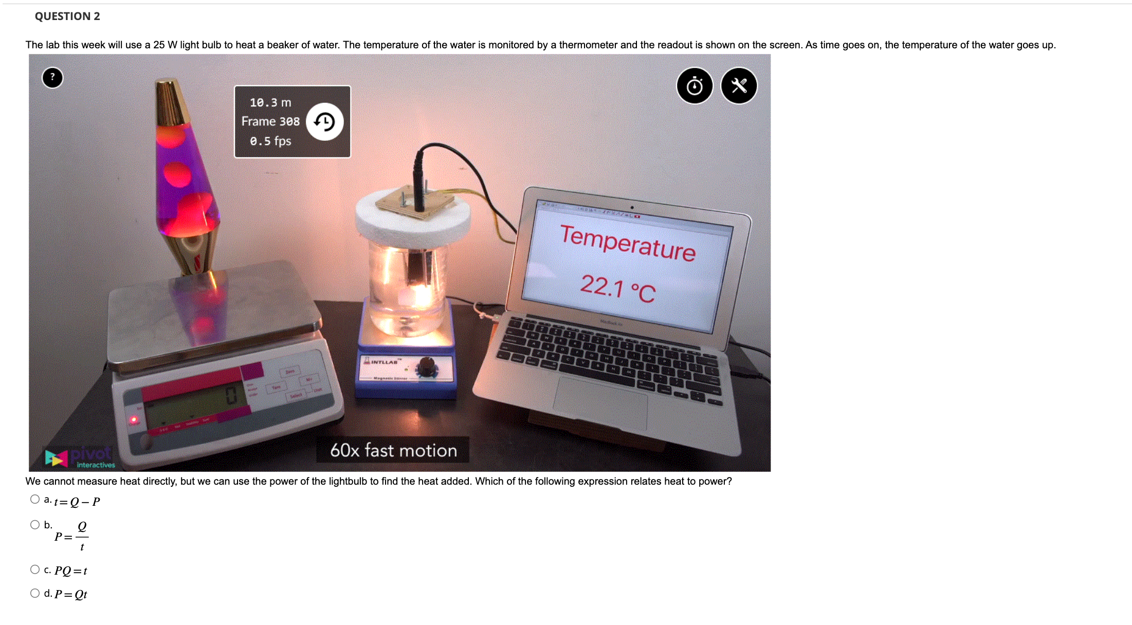  QUESTION 2 The lab this week will use a 25 W