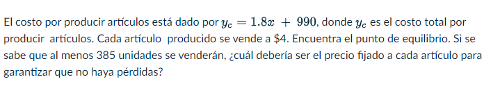 El costo por producir articulos est dado poryc = 1.8C + 990,