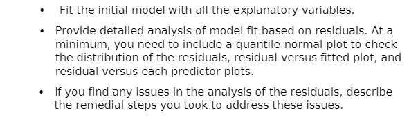 Fit the initial model with all the explanatory variables. . Provide