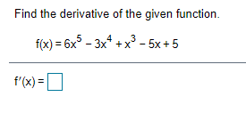 Find the derivative of the given function. 4 (x) = 6x"