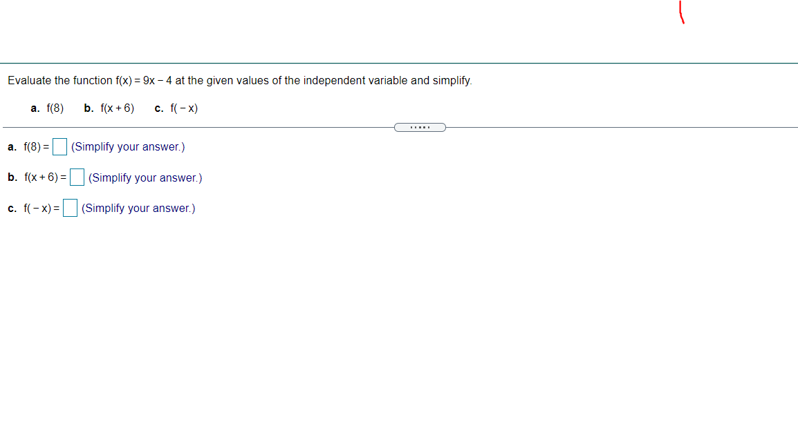 please help clear answers Evaluate the function f(x) = 9x 4 at