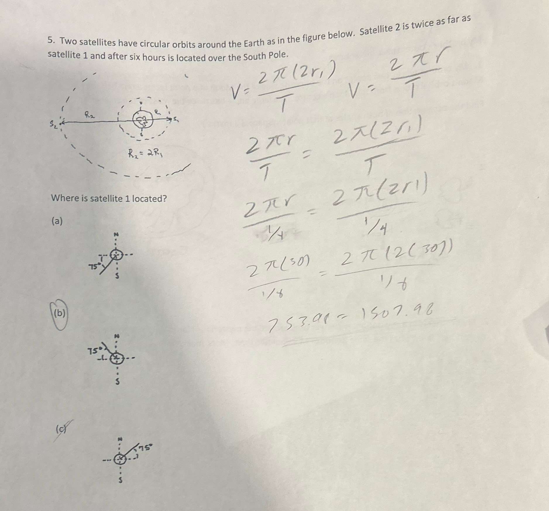 Please make sure it's correct 5. Two satellites have circular orbits around