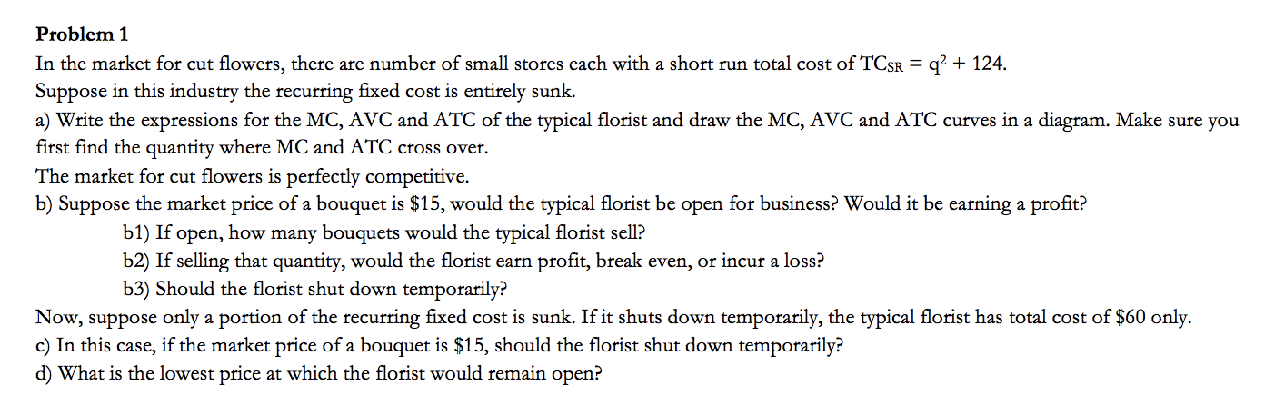 Please help Problem 1 In the market for cut flowers, there are