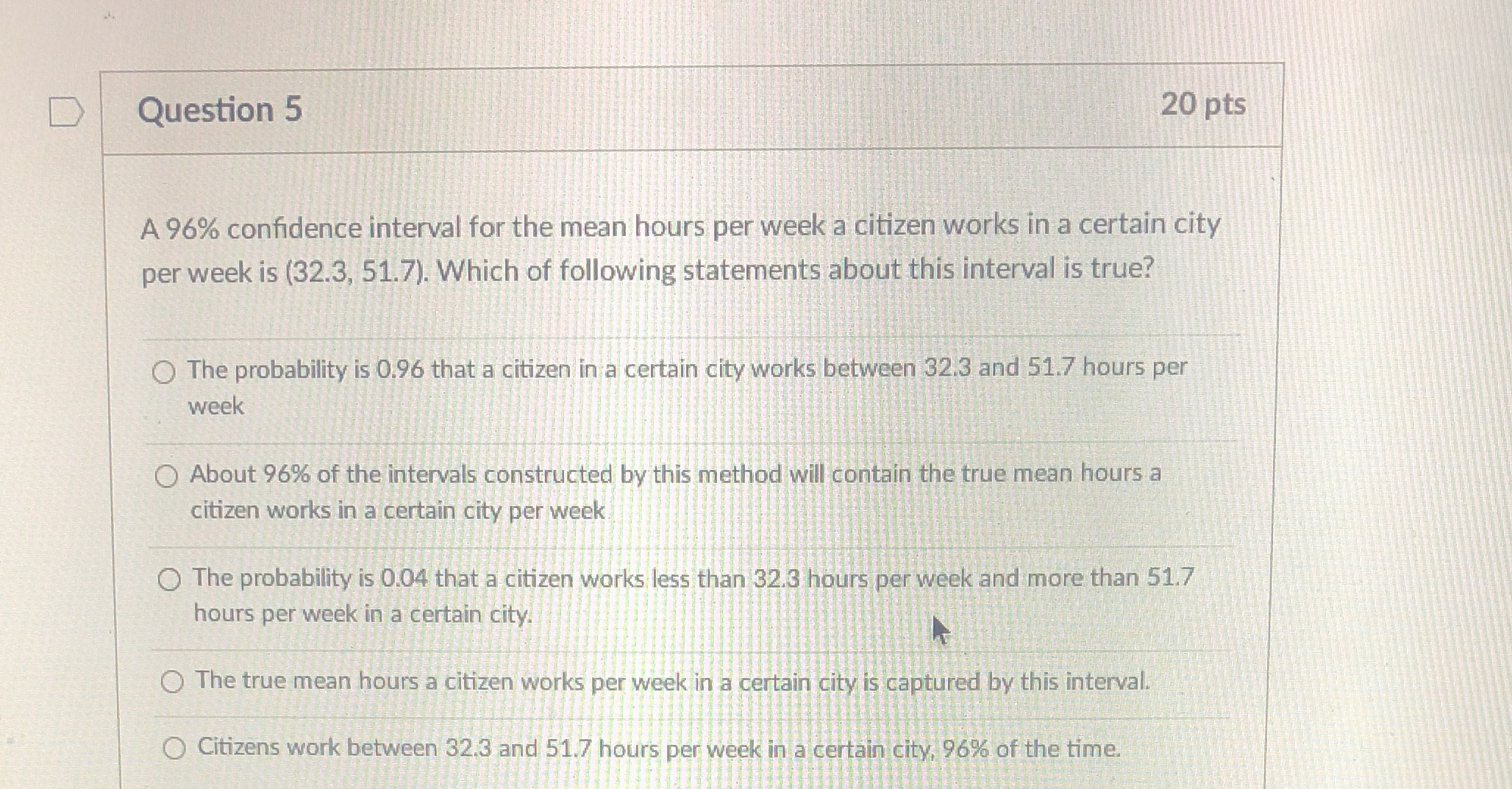 D Question 5 20 pts A 96% confidence interval for the