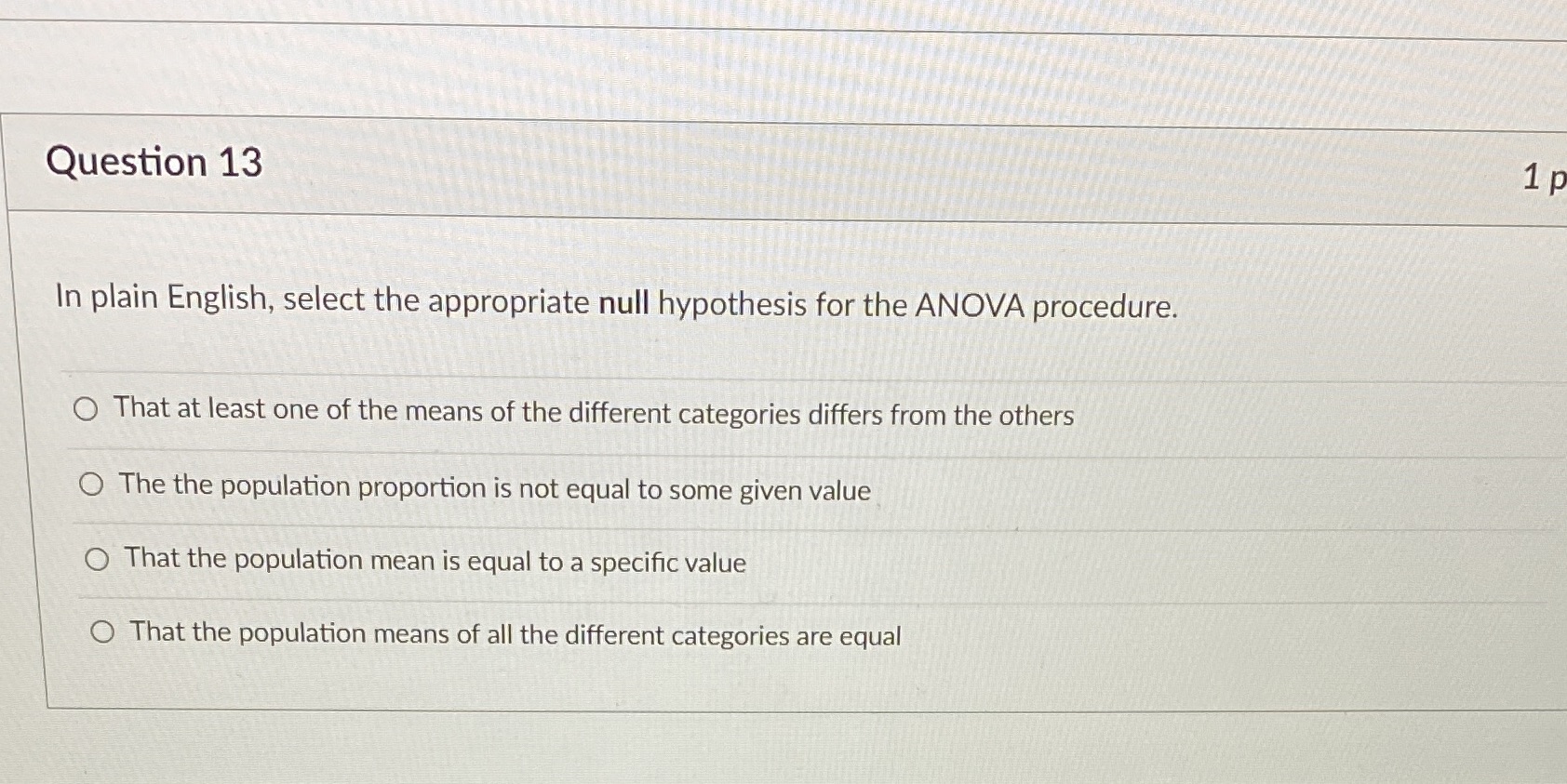 Question 13 1 p In plain English, select the appropriate null