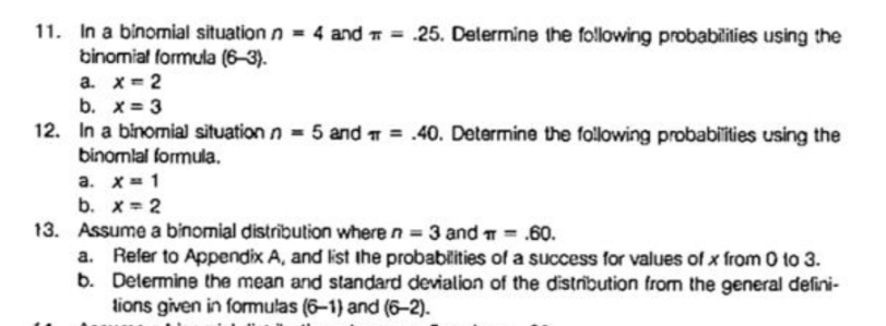 Statistics 11. In a binomial situation n = 4 and T =