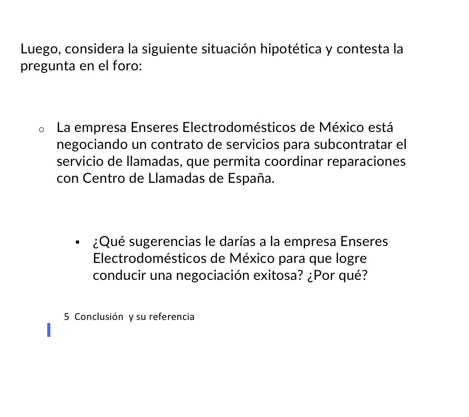 Luego, considera la siguiente situacin hipottica y contesta la pregunta en el