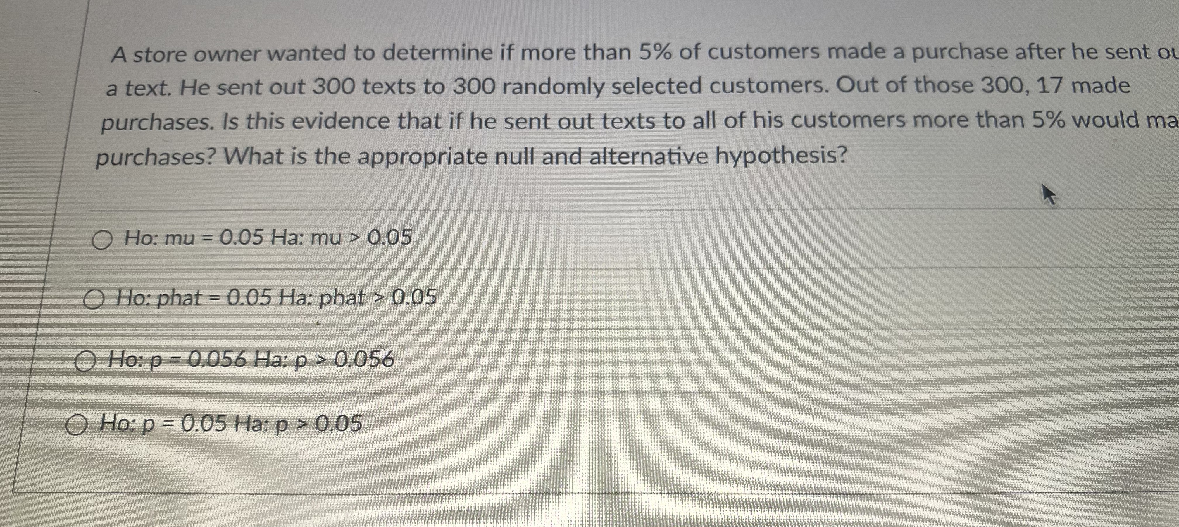 Please answer A store owner wanted to determine if more than 5%