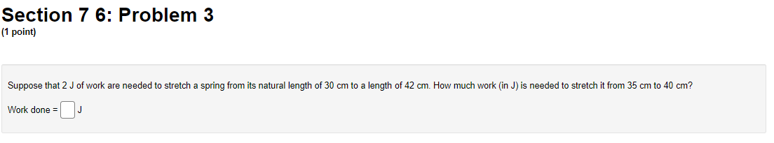 Calculus 2 : Section 7 6: Problem 3 [1 point) Suppose that