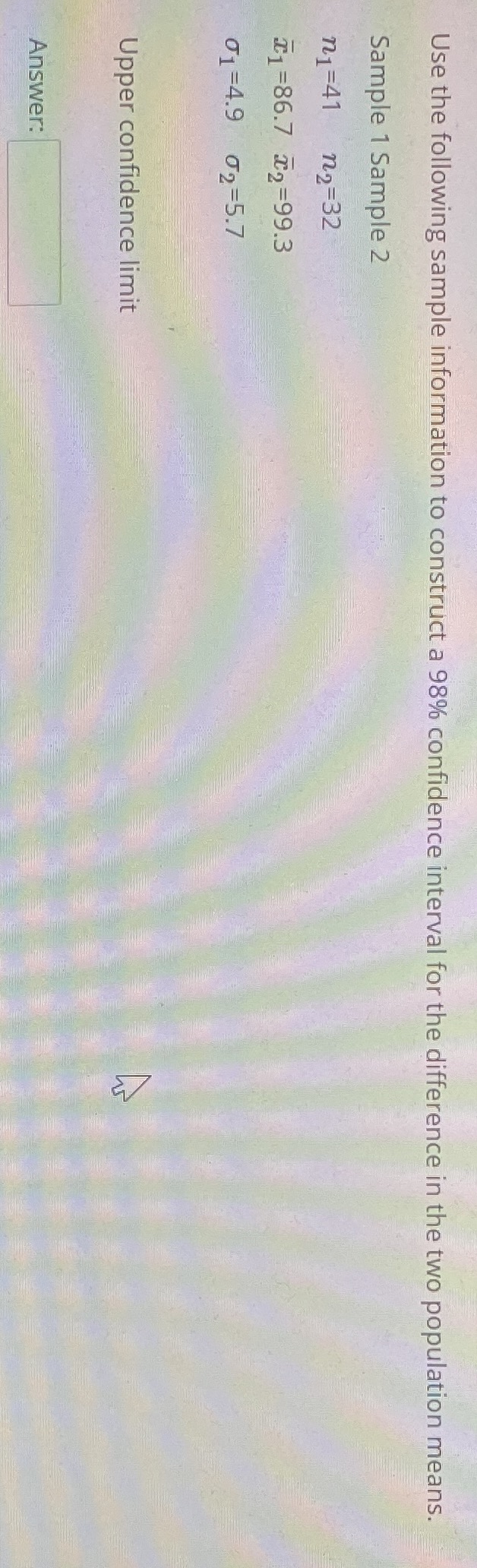 I need both upper confidence limit and lower confidence limit of the