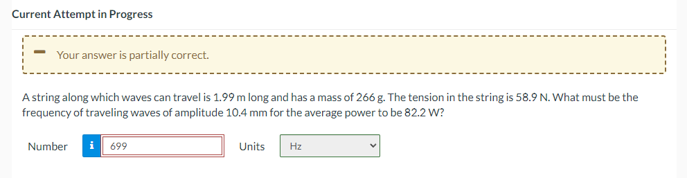  Current Attempt in Progress _____________________________________________________________________________________________ A string alongwhich waves can travel