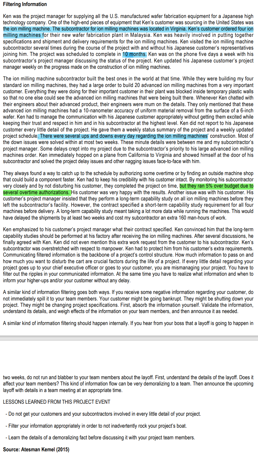 Filtering Information Ken was the project manager for supplying all the