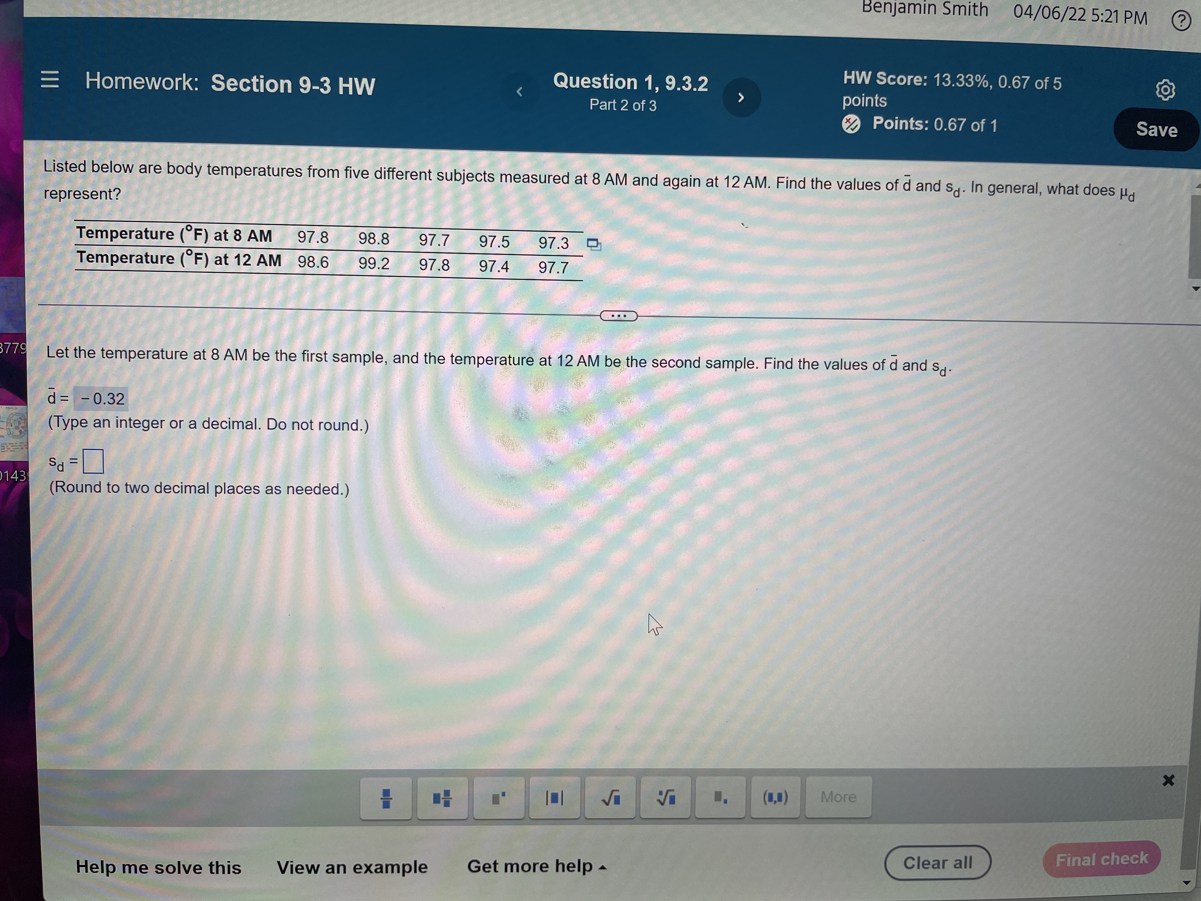  Benjamin Smith 04/06/22 5:21 PM ? Homework: Section 9-3 HW Question