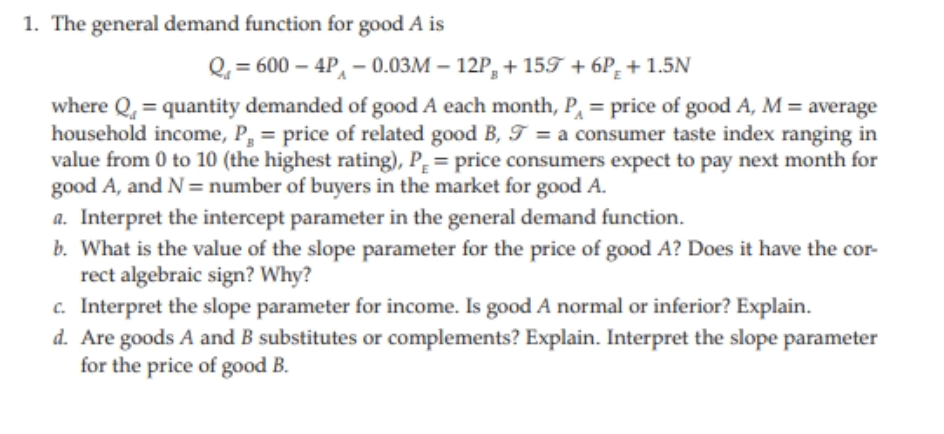 1. The general demand function for good A is Q,=600 -