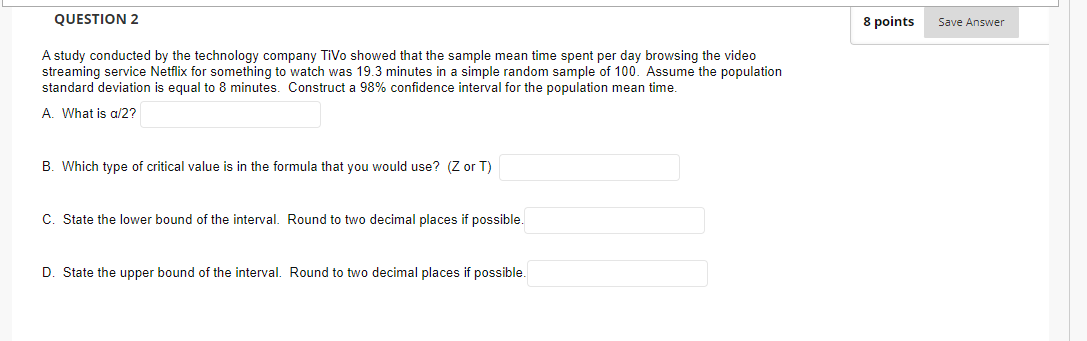  ll QUESTION 2 8 points Save Answer Astudjr conducted by the