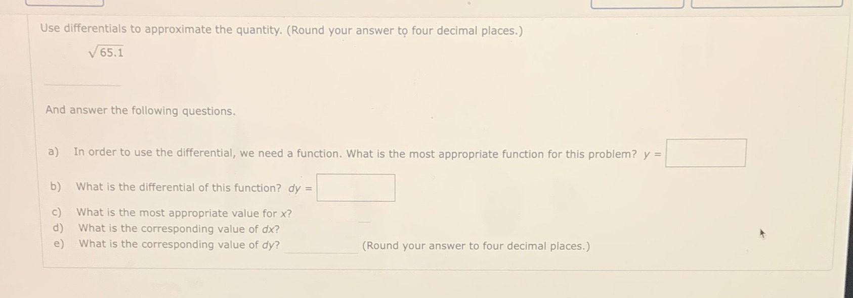  Use differentials to approximate the quantity. (Round your answer to four